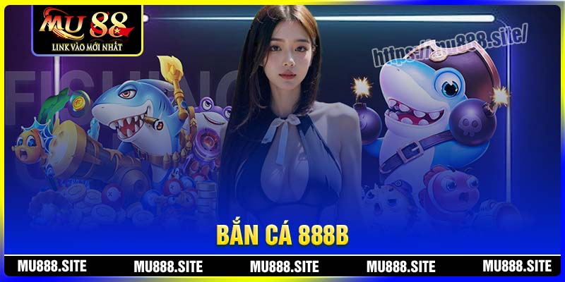 Bắn cá 888B – Khám phá đại dương đầy bí ẩn cuốn hút 