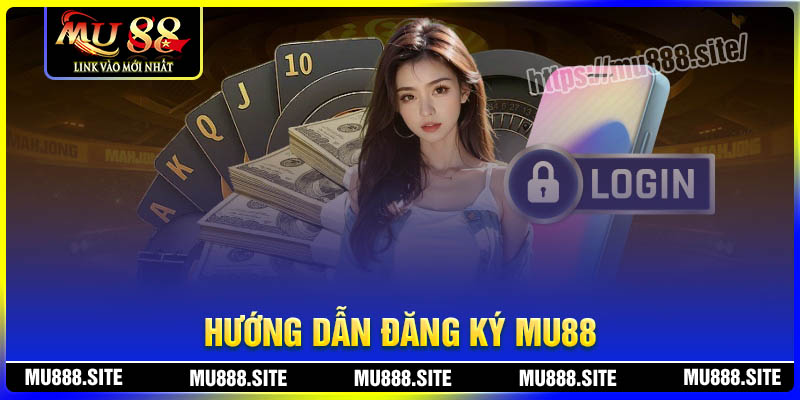 Quy trình thực hiện đăng ký MU88 khá đơn giản, dễ dàng thực hiện