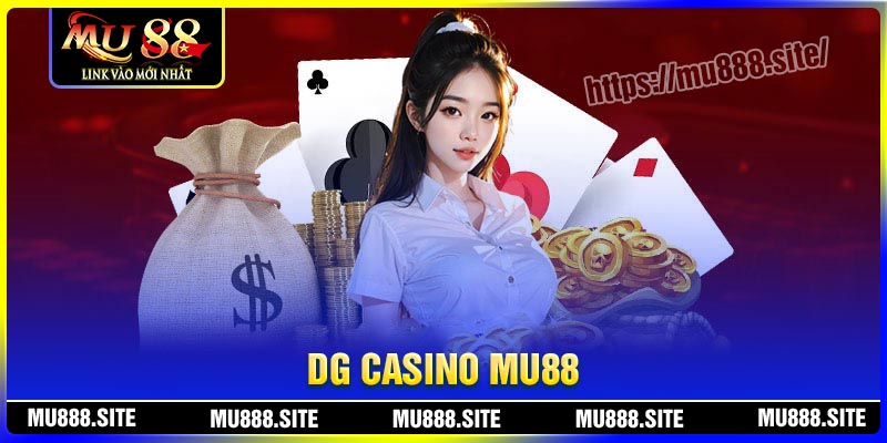 DG Casino – Sân chơi giải trí đổi thưởng hot nhất 2025
