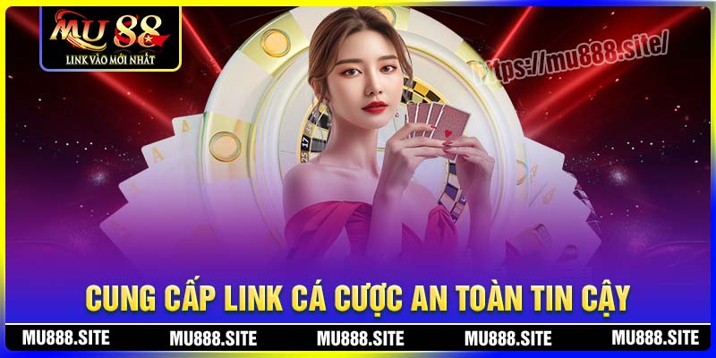 Giới thiệu MU88 - Cung cấp link cá cược an toàn chất lượng