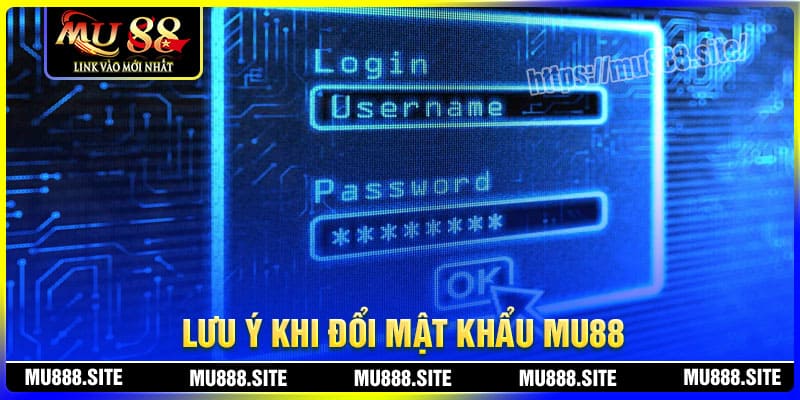 Lưu ý khi đổi mật khẩu MU88 cần nắm rõ