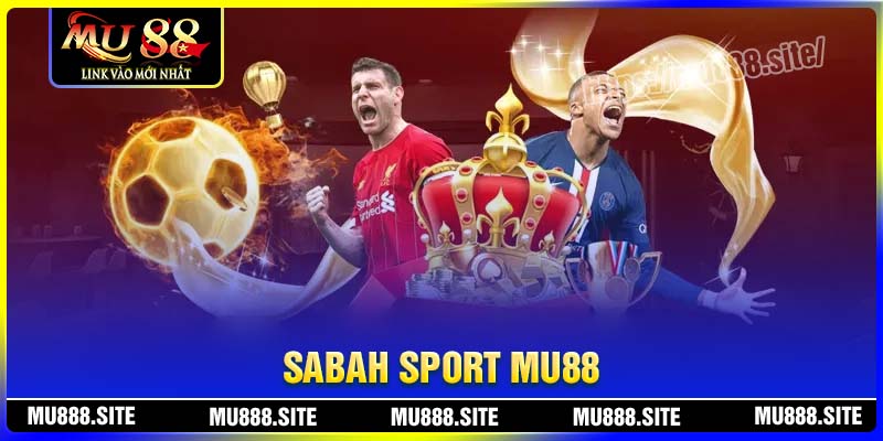 Sabah Sport – Giải trí đổi thưởng TOP 1 Việt Nam