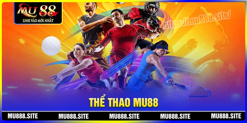 Thể thao MU88 mang đến một sân chơi hàng đầu với các hình thức cá cược hấp dẫn