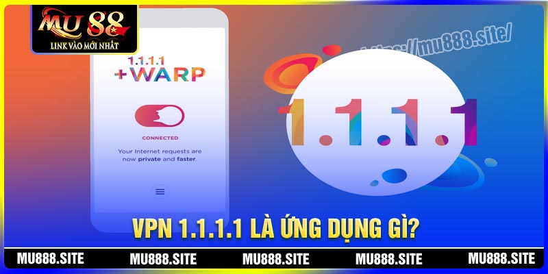 VPN 1.1.1.1 là gì?
