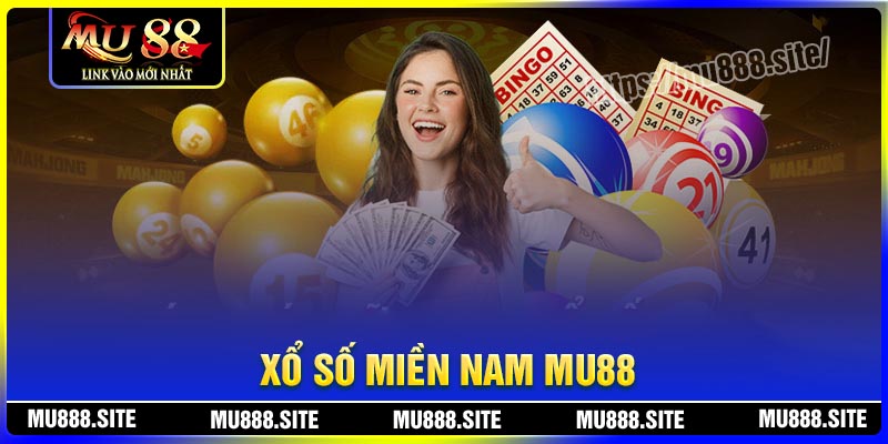 Xổ số miền Nam MU88 – Sân chơi lô đề trả thưởng cao nhất hiện nay